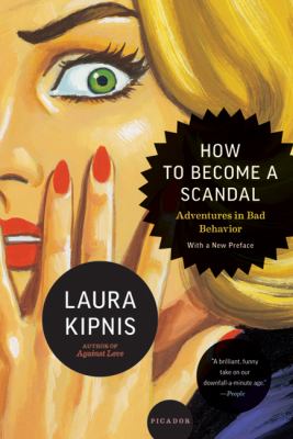 How to Become a Scandal Adventures in Bad Behavior N/A 9780312610579 Front Cover