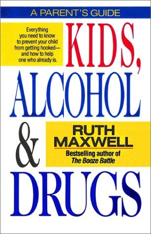 Kids, Alcohol &amp; Drugs A Parent's Guide  1991 (Guide (Instructor's)) 9780345319579 Front Cover
