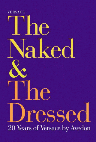 Versace The Naked and the Dressed N/A 9780375501579 Front Cover