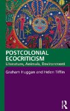 Postcolonial Ecocriticism Literature, Animals, Environment  2009 9780415344579 Front Cover