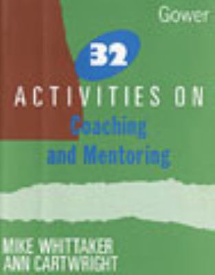 32 Activities on Coaching and Mentoring   1997 9780566077579 Front Cover