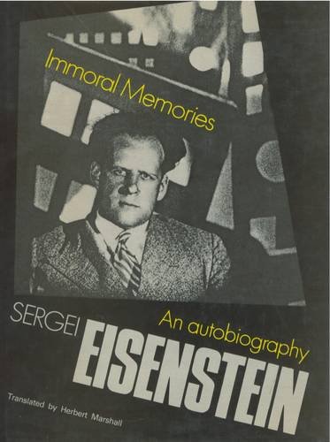 Immoral Memories An Autobiography of Sergei Eisenstein  2013 9780720615579 Front Cover