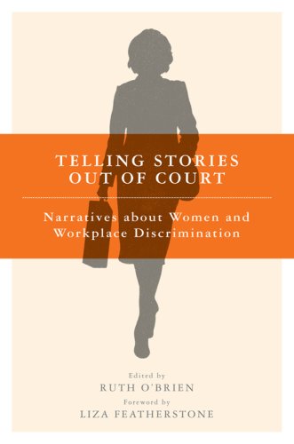 Telling Stories Out of Court Narratives about Women and Workplace Discrimination  2008 9780801473579 Front Cover