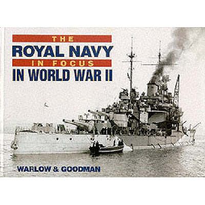 The Royal Navy in Focus in World War Two N/A 9780907771579 Front Cover