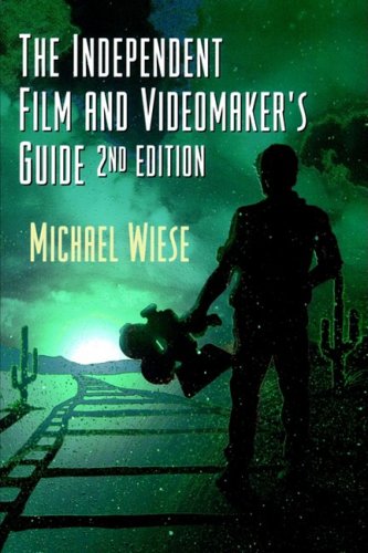 Independent Film and Video-Maker's Guide  2nd 1998 (Revised) 9780941188579 Front Cover