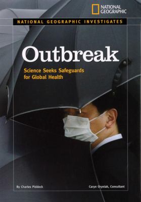 National Geographic Investigates: Outbreak Science Seeks Safeguards for Global Health  2008 9781426303579 Front Cover