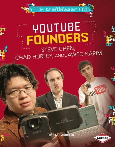 Youtube Founders Steve Chen, Chad Hurley, and Jawed Karim:   2014 9781467724579 Front Cover