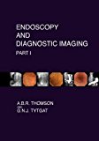 Endoscopy and Diagnostic Imaging - Part I Skin, Nail and Mouth Changes in GI Disease; Esophagus; Stomach; Small Intestine; Pancreas N/A 9781477400579 Front Cover