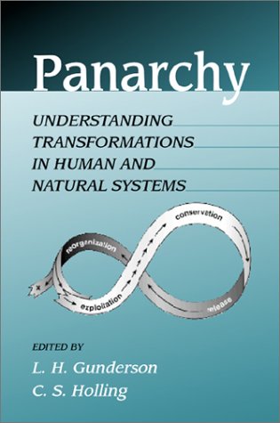 Panarchy Understanding Transformations in Human and Natural Systems 2nd 2001 9781559638579 Front Cover