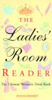 Ladies' Room Reader The Ultimate Women's Trivia Book  2000 9781573245579 Front Cover