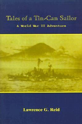 Tales of a Tin-Can Sailor A World War II Adventure N/A 9781587217579 Front Cover