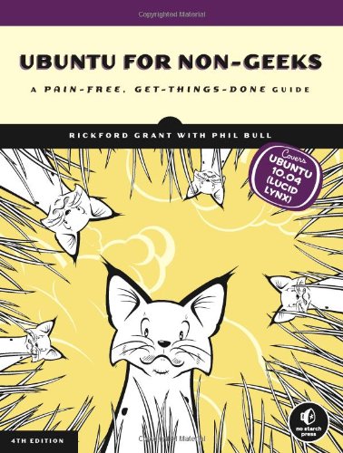 Ubuntu for Non-Geeks A Pain-Free, Get-Things-Done Guide 4th 2010 9781593272579 Front Cover
