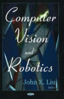 Computer Vision and Robotics   2005 9781594543579 Front Cover