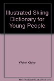 Illustrated Skiing Dictionary for Young People N/A 9780134508580 Front Cover