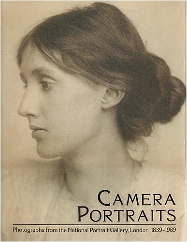 Camera Portraits Photographs from the National Portrait Gallery, London, 1839-1989  1990 9780195208580 Front Cover