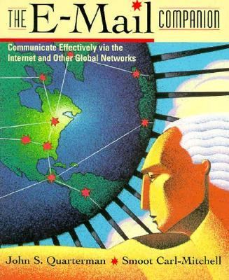 E-Mail Companion Communications Effectively Via the Internet and Other Global Networks 1st 1995 9780201406580 Front Cover