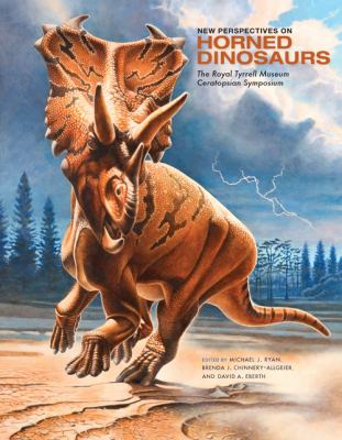 New Perspectives on Horned Dinosaurs The Royal Tyrrell Museum Ceratopsian Symposium  2009 9780253353580 Front Cover