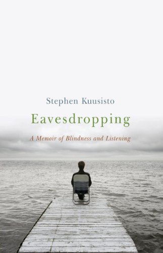Eavesdropping A Memoir of Blindness and Listening N/A 9780393349580 Front Cover