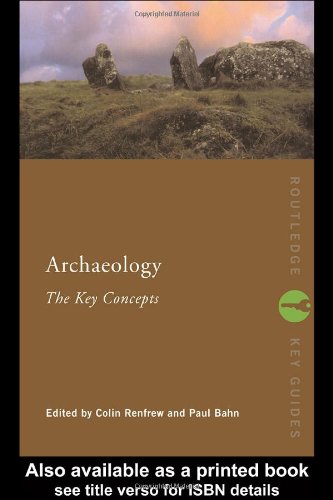 Archaeology: the Key Concepts   2005 9780415317580 Front Cover