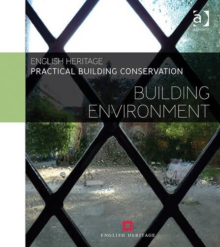 Practical Building Conservation: Building Environment   2014 9780754645580 Front Cover
