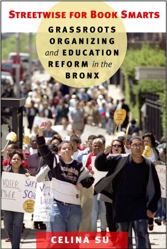 Streetwise for Book Smarts Grassroots Organizing and Education Reform in the Bronx  2011 9780801475580 Front Cover