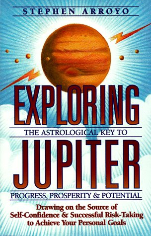 Exploring Jupiter Astrological Key to Progress, Prosperity and Potential N/A 9780916360580 Front Cover