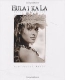 Hula I Ka La: Dance in the Sun  2002 9780966039580 Front Cover