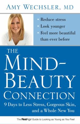 Mind-Beauty Connection 9 Days to Less Stress, Gorgeous Skin, and a Whole New You N/A 9781416562580 Front Cover
