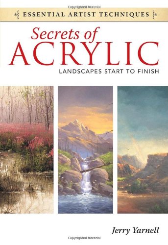 Secrets of Acrylic - Landscapes Start to Finish   2012 9781440321580 Front Cover