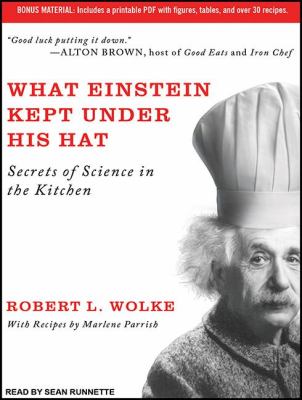 What Einstein Kept Under His Hat: Secrets of Science in the Kitchen  2012 9781452607580 Front Cover
