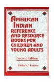 American Indian Reference and Resource Books for Children and Young Adults  2nd 9781563082580 Front Cover