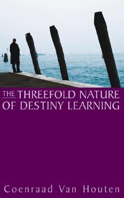 Threefold Nature of Destiny Learning:  2004 9781902636580 Front Cover