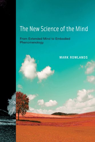New Science of the Mind From Extended Mind to Embodied Phenomenology  2010 9780262518581 Front Cover