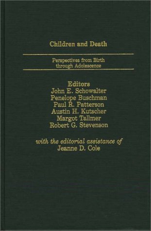 Children and Death Perspectives from Birth Through Adolescence  1987 9780275925581 Front Cover