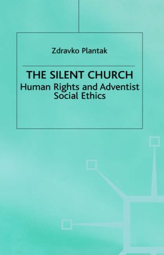 Silent Church Seventh-Day Adventism, Human Rights and Modern Adventist Social Ethics  1997 9780333715581 Front Cover