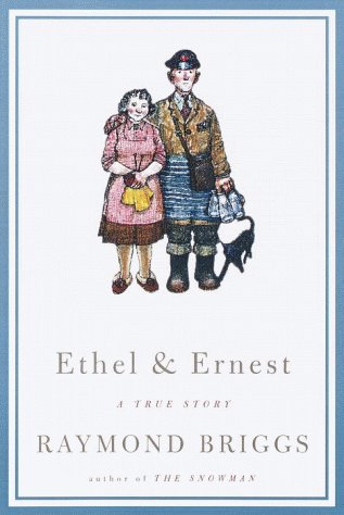 Ethel and Ernest : A True Story  1999 9780375407581 Front Cover