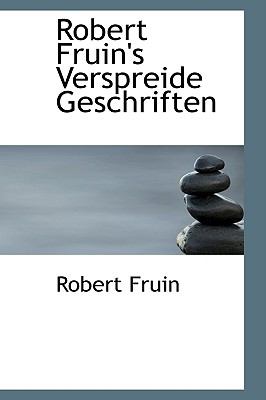 Robert Fruin's Verspreide Geschriften  N/A 9780559874581 Front Cover