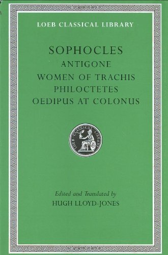 Antigone: Women of Trachis: Philoctetes: Oedipus at Colonus   1994 9780674995581 Front Cover
