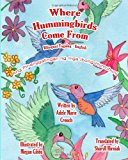 Where Hummingbirds Come from Bilingual Tagalog English  N/A 9781481914581 Front Cover