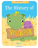 History of Veggies  N/A 9781483910581 Front Cover