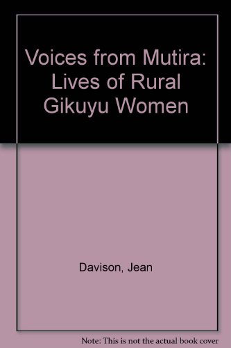 Voices from Mutira Lives of Rural Gikuyu Women  1989 9781555871581 Front Cover