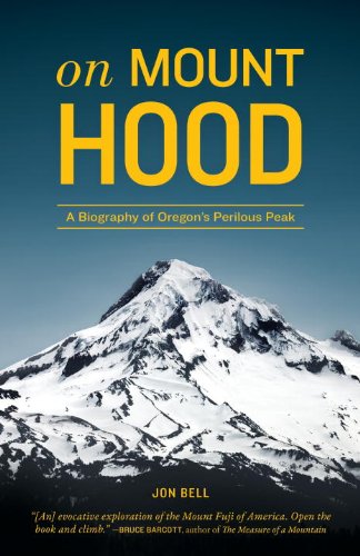 On Mount Hood A Biography of Oregon's Perilous Peak N/A 9781570618581 Front Cover