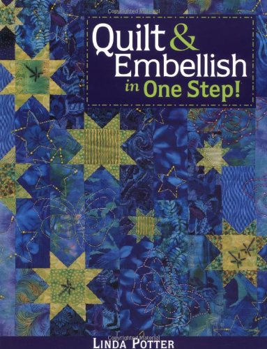 Quilt and Embellish in One Step!   2004 9781571202581 Front Cover