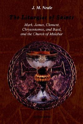 Liturgies of Saints Mark, James, Clement, Chrysostomos, and Basil, and the Church of Malabar   2002 9781931956581 Front Cover