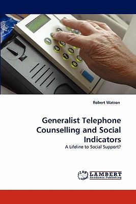 Generalist Telephone Counselling and Social Indicators  N/A 9783843352581 Front Cover