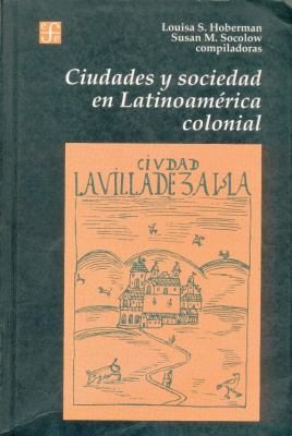 Ciudades y Sociedad en Latinoamï¿½rica Colonial   1992 9789505571581 Front Cover
