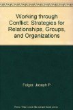 Working Through Conflict : Strategies for Relationships, Groups, and Organizations 2nd 9780065006582 Front Cover