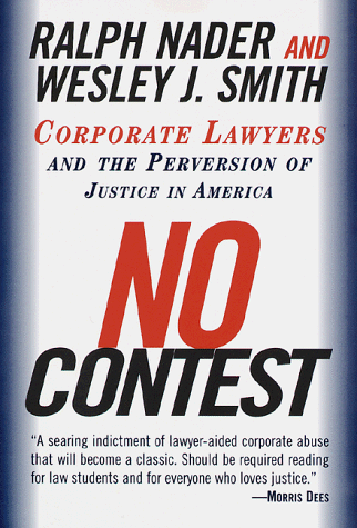 No Contest Corporate Lawyers and the Perversion of Justice in America N/A 9780375752582 Front Cover