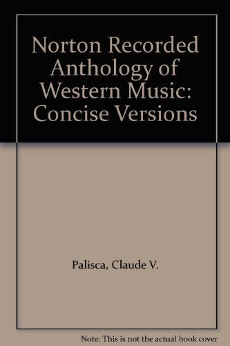 Norton Recorded Anthology of Western Music: Concise Versions  2005 9780393163582 Front Cover