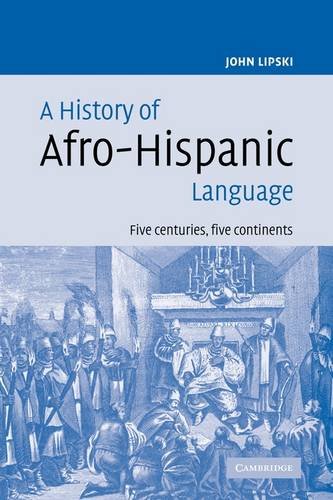 History of Afro-Hispanic Language Five Centuries - Five Continents  2009 9780521115582 Front Cover